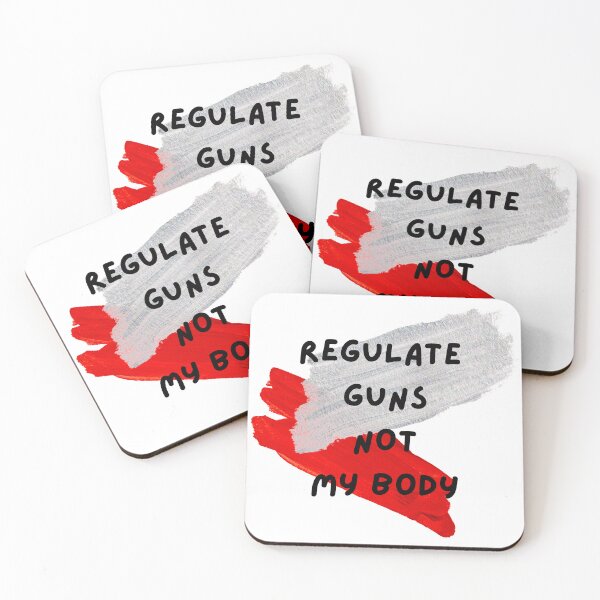 Item preview, Regulate Guns Not My Body designed and sold by CreeDesigns723.