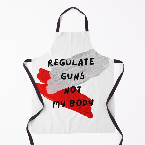 Item preview, Regulate Guns Not My Body designed and sold by CreeDesigns723.