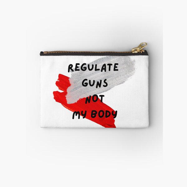 Item preview, Regulate Guns Not My Body designed and sold by CreeDesigns723.