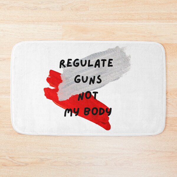 Item preview, Regulate Guns Not My Body designed and sold by CreeDesigns723.
