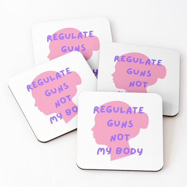 Item preview, Regulate Guns Not My Body designed and sold by CreeDesigns723.