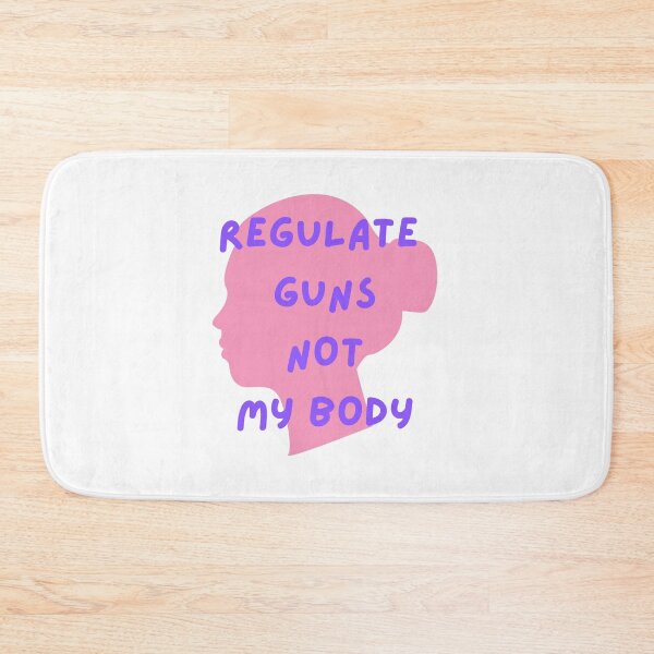 Item preview, Regulate Guns Not My Body designed and sold by CreeDesigns723.