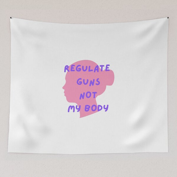 Item preview, Regulate Guns Not My Body designed and sold by CreeDesigns723.