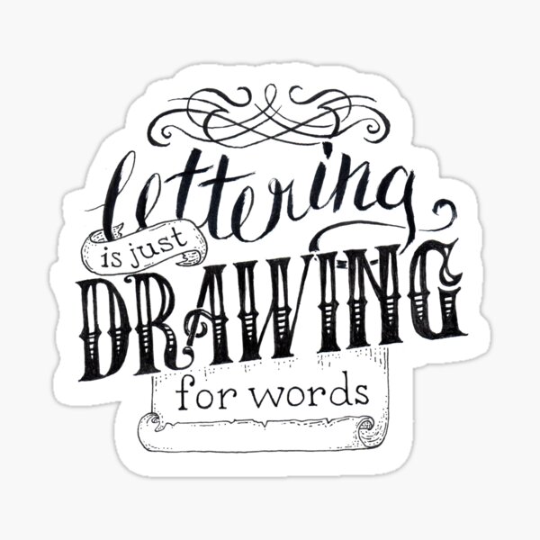 Lettering Is Just Drawing For Words Sticker