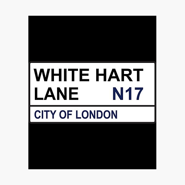 "Tottenham Football Team White Hart Lane Street Sign " Photographic