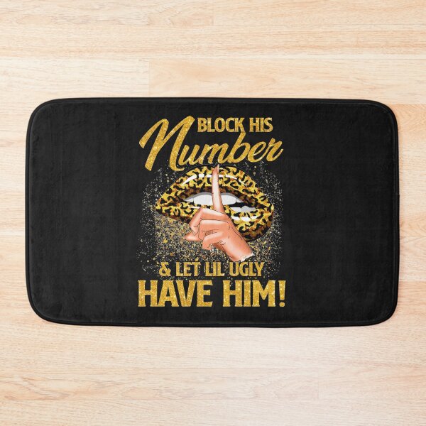 Item preview, Block His Number And Let Lil Ugly Have Him designed and sold by KaitlinxLewis.