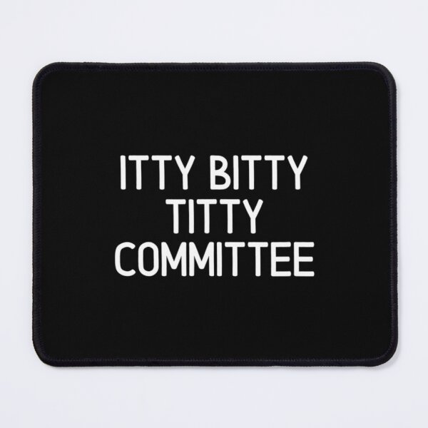 Item preview, Funny, Itty Bitty Titty Committee, Joke Sarcastic Family designed and sold by VanaMarco.