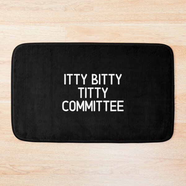Item preview, Funny, Itty Bitty Titty Committee, Joke Sarcastic Family designed and sold by VanaMarco.