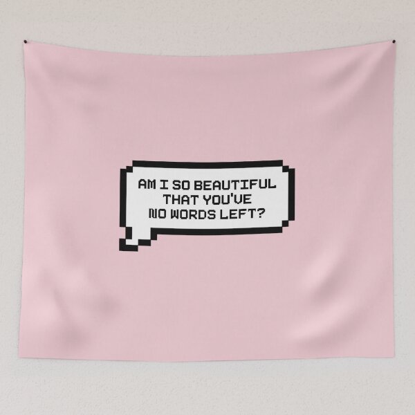 Item preview, Am I So Beautiful That You Have No Words Left? Video Game Quotes Pixelated Speech Bubble designed and sold by everything4eva.