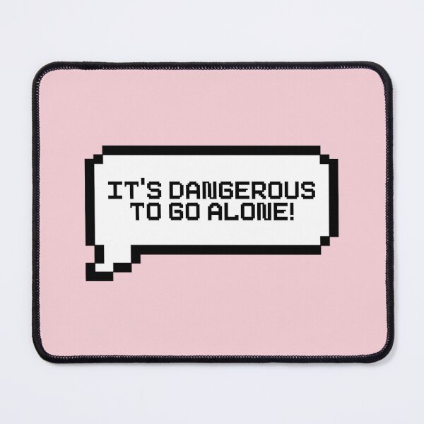 Item preview, It's Dangerous To Go Alone Video Game Quotes Pixelated Speech Bubble designed and sold by everything4eva.
