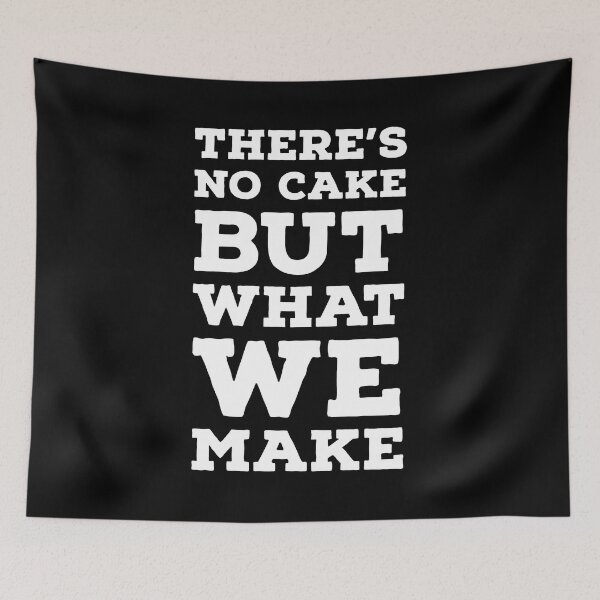 Item preview, There's no cake but what we make designed and sold by robpritchard.