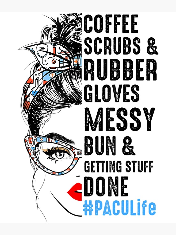 "Pacu Nurse Coffee Scrubs And Rubber Gloves Nurses Week" Poster for