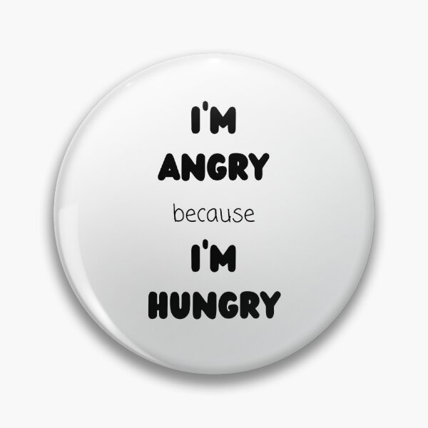 Item preview, I'm angry because I'm hungry designed and sold by MudPuppet.