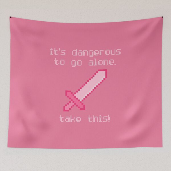 Item preview, Its Dangerous To Go Alone Take This Video Game Quotes Pixelated Sword Pink designed and sold by everything4eva.