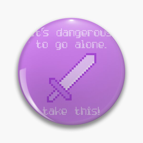Item preview, Its Dangerous To Go Alone Take This Video Game Quotes Pixelated Sword Purple designed and sold by everything4eva.