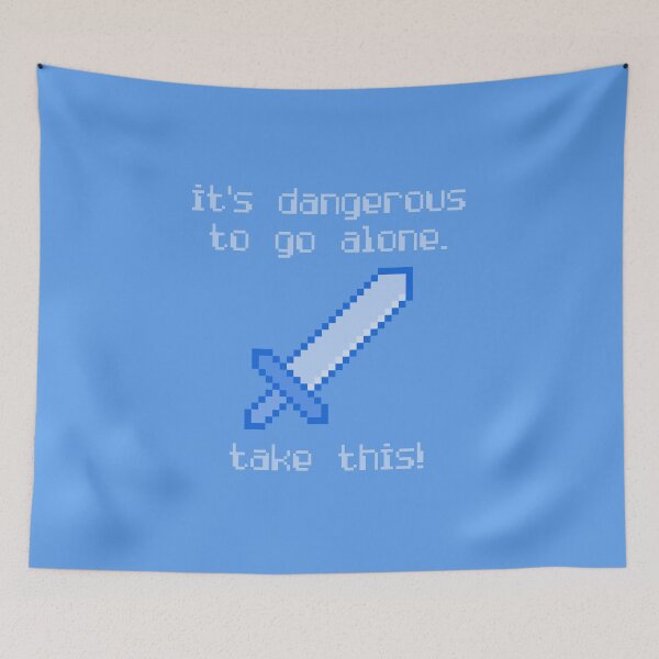 Item preview, Its Dangerous To Go Alone Take This Video Game Quotes Pixelated Sword Blue designed and sold by everything4eva.