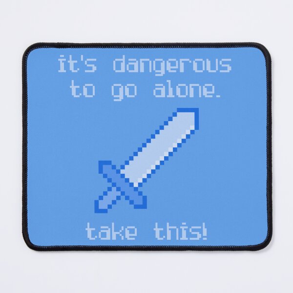 Item preview, Its Dangerous To Go Alone Take This Video Game Quotes Pixelated Sword Blue designed and sold by everything4eva.