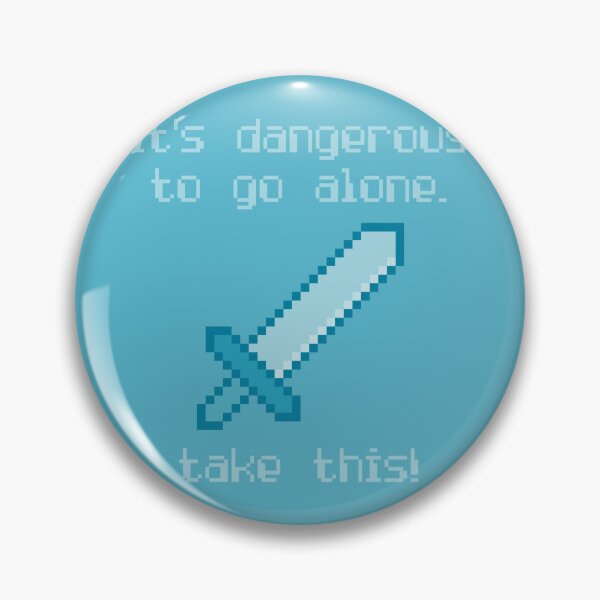 Item preview, Its Dangerous To Go Alone Take This Video Game Quotes Pixelated Sword Blue designed and sold by everything4eva.