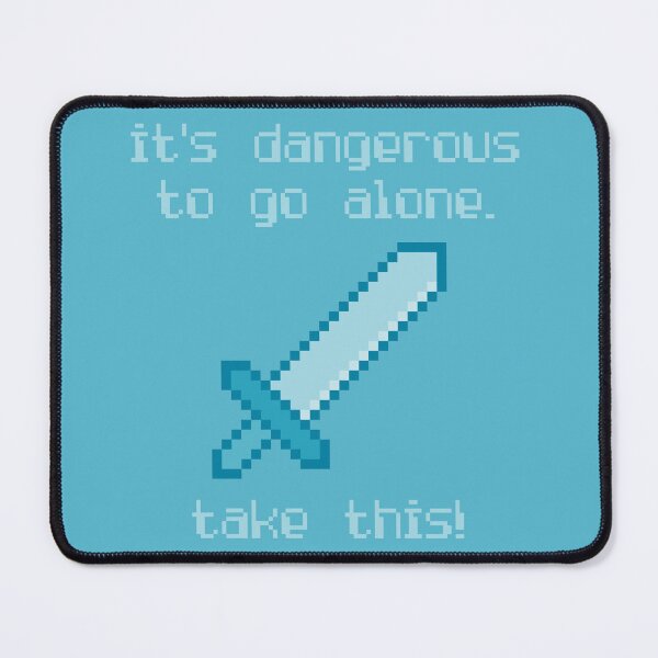 Item preview, Its Dangerous To Go Alone Take This Video Game Quotes Pixelated Sword Blue designed and sold by everything4eva.