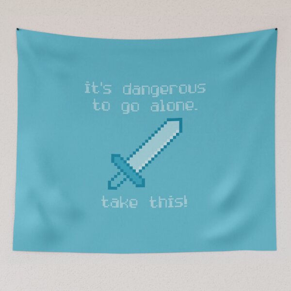 Item preview, Its Dangerous To Go Alone Take This Video Game Quotes Pixelated Sword Blue designed and sold by everything4eva.