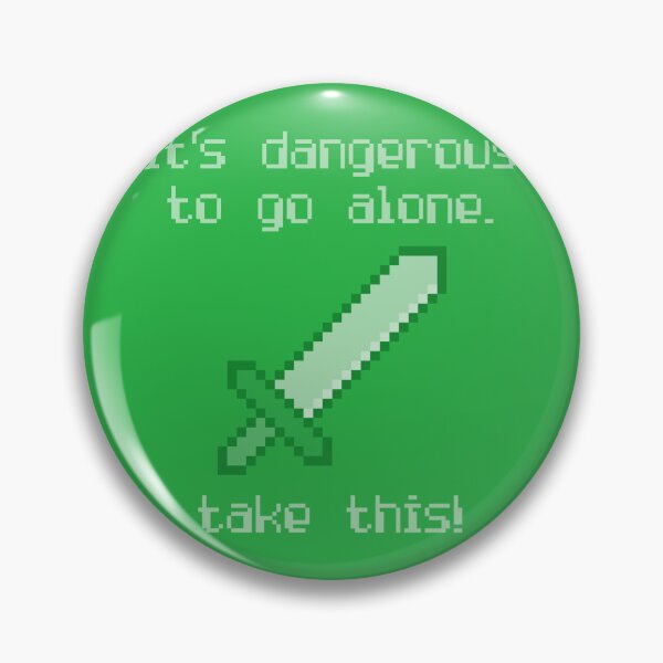 Item preview, Its Dangerous To Go Alone Take This Video Game Quotes Pixelated Sword Green designed and sold by everything4eva.