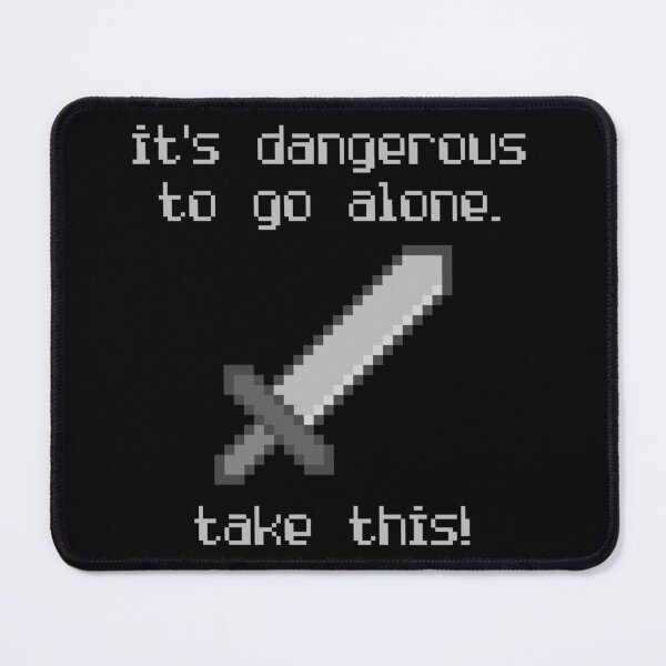 Item preview, Its Dangerous To Go Alone Take This Video Game Quotes Pixelated Sword Grey designed and sold by everything4eva.