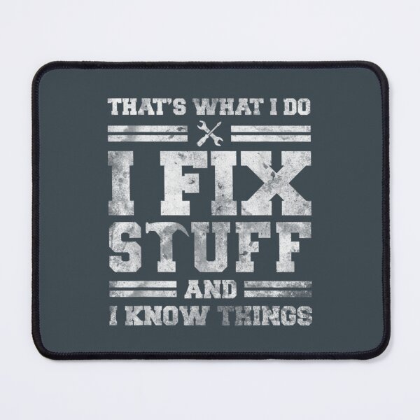 Item preview, That_amp_amp_s What I Do I Fix Stuff And I Know Things Funny Saying (2) designed and sold by PurpleZebraDs.