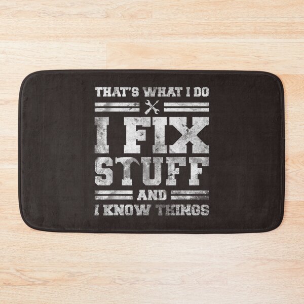 Item preview, That_amp_amp_s What I Do I Fix Stuff And I Know Things Funny Saying   (2) designed and sold by PurpleZebraDs.