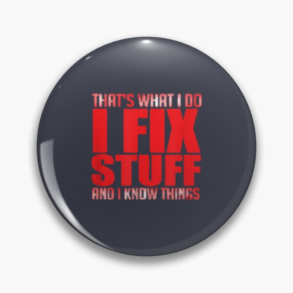 Item preview, That’s What I Do I Fix Stuff And I know Things   designed and sold by PurpleZebraDs.