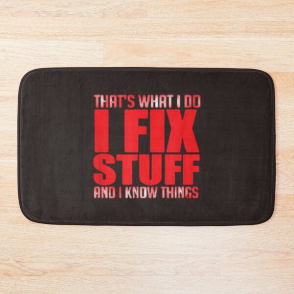 Item preview, That’s What I Do I Fix Stuff And I know Things   designed and sold by PurpleZebraDs.