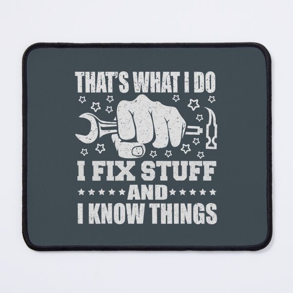 Item preview, That_s What I Do I Fix Stuff And I Know Things designed and sold by PurpleZebraDs.