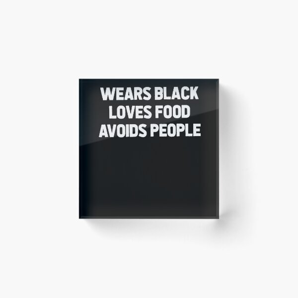 Item preview, Wears Black Loves Food Avoids People Tshirt designed and sold by AltCarsten.