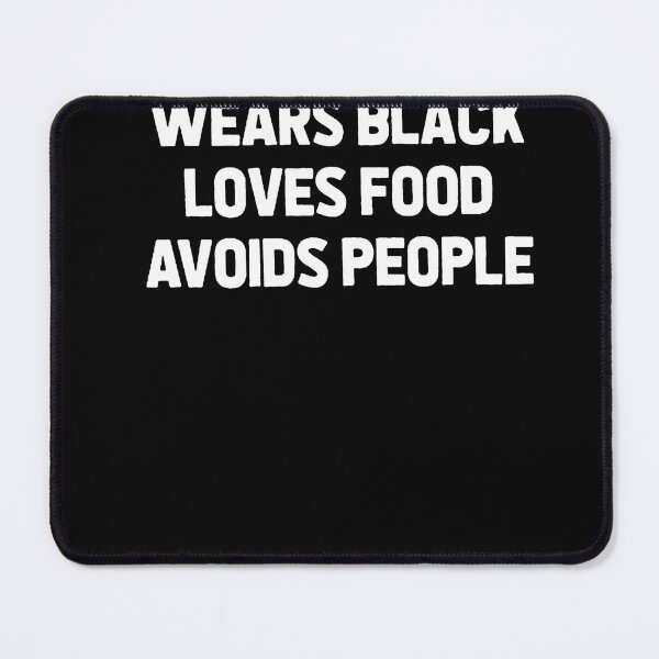 Item preview, Wears Black Loves Food Avoids People Tshirt designed and sold by AltCarsten.