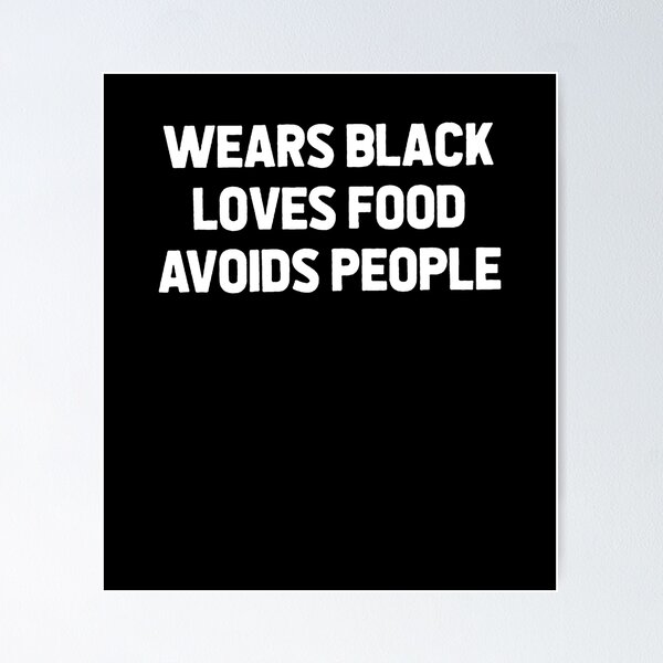 Item preview, Wears Black Loves Food Avoids People Tshirt designed and sold by AltCarsten.