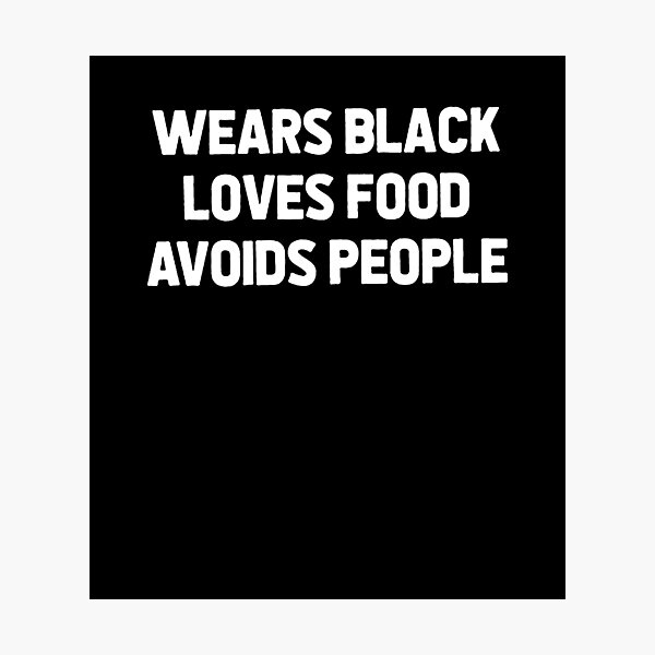 Item preview, Wears Black Loves Food Avoids People Tshirt designed and sold by AltCarsten.