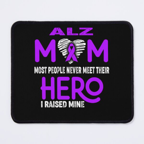Item preview, Alzheimers Awareness ALZ Mom Most People Never Meet Their Hero I Raised Mine  designed and sold by OtiliaNikolaus.