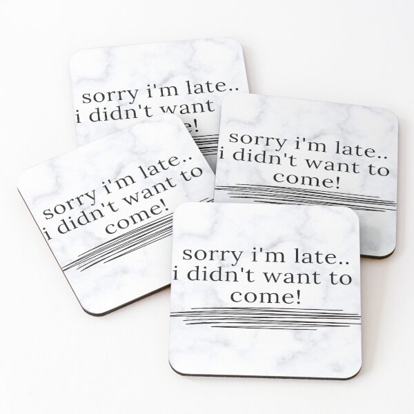 Item preview, Sorry I'm Late I Didn't Want To Come designed and sold by Steff-shop.