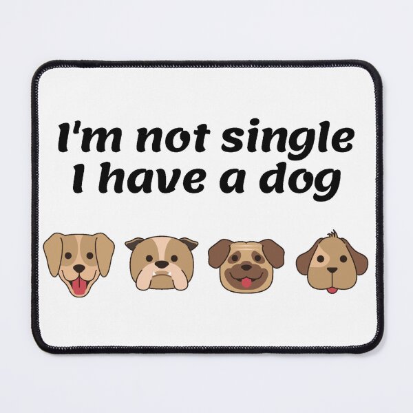 Item preview, I'm not single I have a dog - funny designed and sold by PellSilversmith.