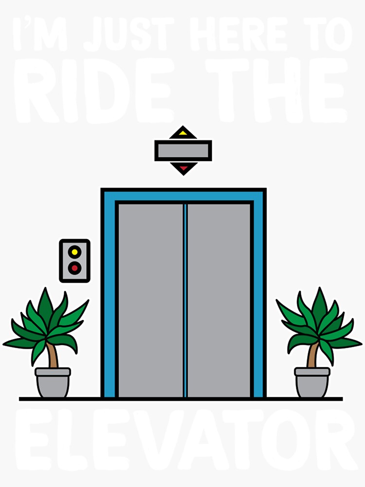 "Ride Elevators Funny Joke Quote Mechanics Elevator GIfts" Sticker