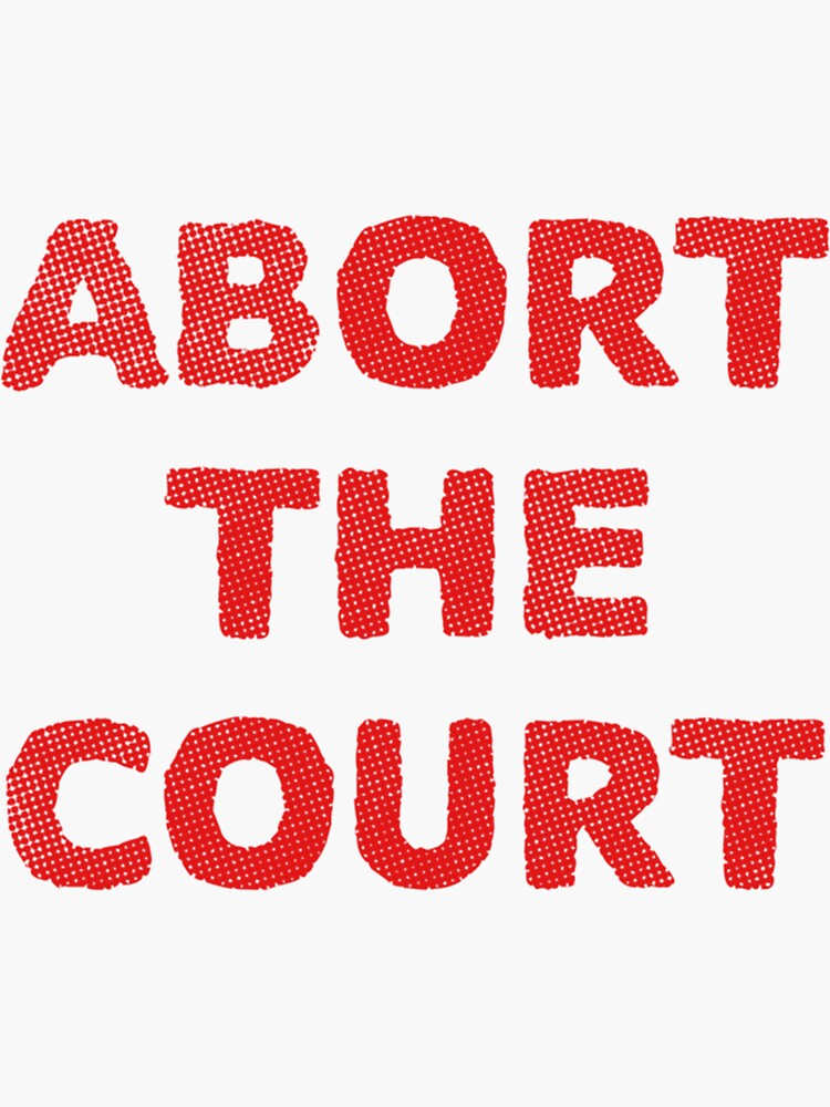 quot Abort The Court red quot Sticker for Sale by TeresaLauer13 Redbubble