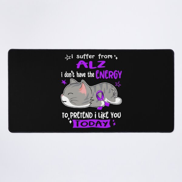 Item preview, Alzheimers Awareness I Suffer From ALZ I Don't Have The Energy To Pretend I Like You Today  designed and sold by OtiliaNikolaus.