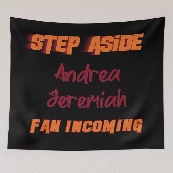 Item preview, Andrea Jeremiah - Step Aside, incoming fan designed and sold by 2Girls1Shirt.