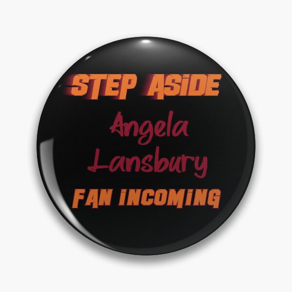 Item preview, Angela Lansbury - Step Aside, incoming fan designed and sold by 2Girls1Shirt.