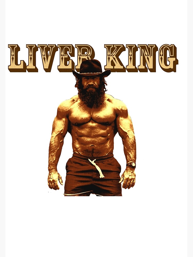 "The Liver King " Poster for Sale by Lowgik Redbubble
