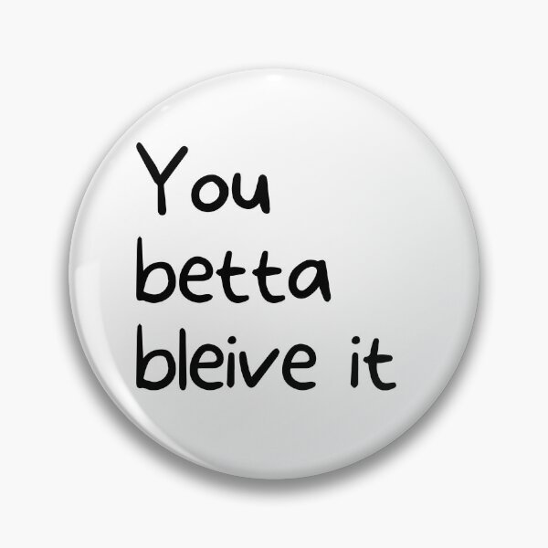 Item preview, You Betta Bleive It designed and sold by WearYourMood.