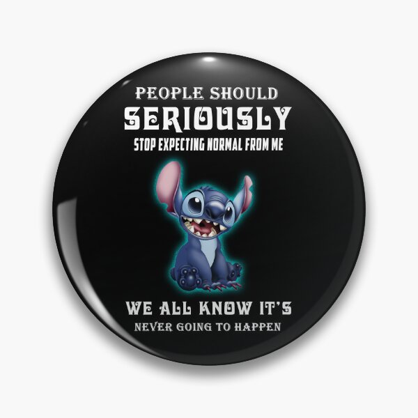 Item preview, Birthday Gifts Should Seriously Not Expecting Normal From Me Stitch Gift Movie Fans designed and sold by Frazier935.