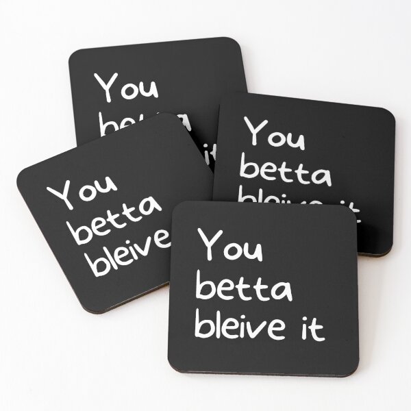 Item preview, You Betta Bleive It | designed and sold by WearYourMood.