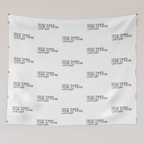 Item preview, Good things come to those who bait designed and sold by WearYourMood.