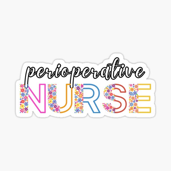 Perioperative Nurse Stickers for Sale, Free US Shipping