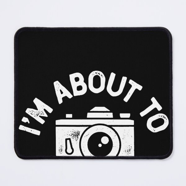 Item preview, I'm About To Snap Photographer Camera designed and sold by TobyLewis1592.